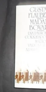 Madame Bovary, Gustave Flaubert, Una pasión no correspondida, Vargas Llosa, ed. Alianza editorial
