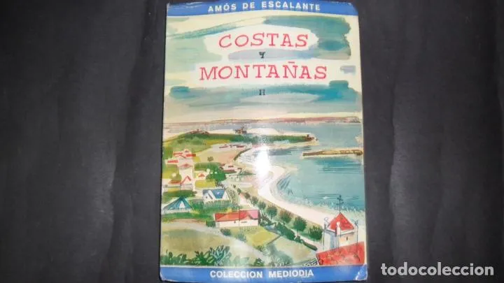 Costas y montañas, Amós de Escalante, ed. Publicaciones españolas Costas y montañas, Amós de Escalante, ed. Publicaciones españolas