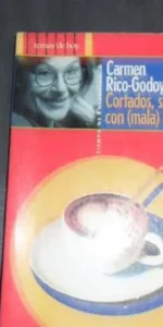 Cortados, solos y con (mala) leche, Carmen Rico-Godoy, ed. Temas de hoy
