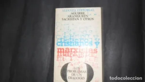 Cristianos y marxistas, Aguirre, Aranguren, Sacristán y otros, ed. Alianza editorial