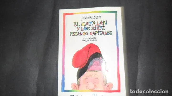 El Catalán y los siete pecados capitales, Javier Deu, ed. Ediciones B El Catalán y los siete pecados capitales, Javier Deu, ed. Ediciones B