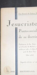 Jesucristo, Puntos sociales de su doctrina, José Antonio de Laburu, ed. FAX