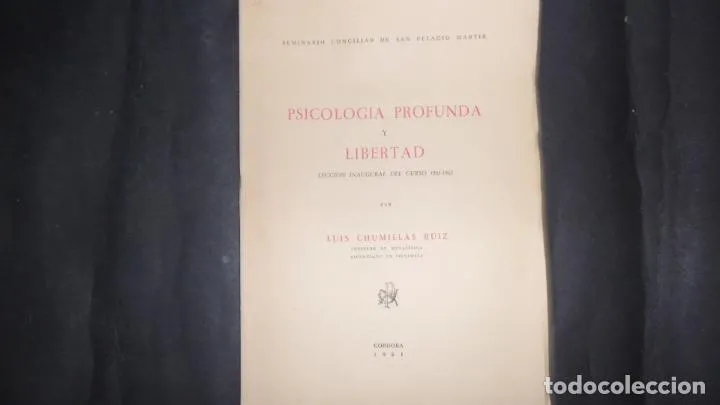 Psicología profunda y libertad, Luis Chumillas Ruiz, Córdoba, 1961 Psicología profunda y libertad, Luis Chumillas Ruiz, Córdoba, 1961