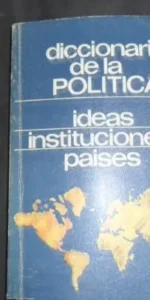 Diccionario de la política, Ideas, instituciones, países, Jean-Nöel Aquistapace, ed. NyC Diccionario de la política, Ideas, instituciones, países, Jean-Nöel Aquistapace, ed. NyC