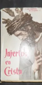 Injertos en Cristo, P. Luis Martínez de la Torre, ed. Ejercicios Injertos en Cristo, P. Luis Martínez de la Torre, ed. Ejercicios