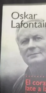 El corazón late a la izquierda, Oskar Lafontaine, ed. Paidós