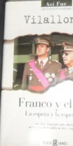 Franco y el Rey, La espera y la esperanza, Vilallonga, ed. P&J