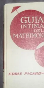 Guía íntima del matrimonio, Eddie Picard, ed. Rodegar