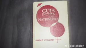Guía íntima del matrimonio, Eddie Picard, ed. Rodegar
