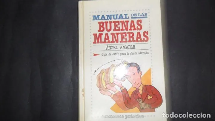 Manual de las buenas maneras, Ángel Amable, ed. Pirámide Manual de las buenas maneras, Ángel Amable, ed. Pirámide