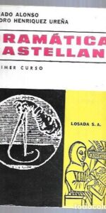 Gramática castellana, Primer curso, Amado Alonso, Pedro Henríquez, ed. Losada