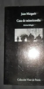 Casa de misericordia, Joan Margarit, ed. Visor