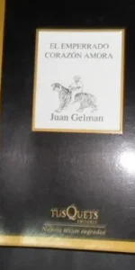 El emperrado corazón amora, Juan Gelman, ed. Tusquets