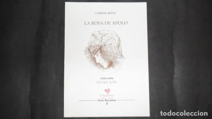 La rosa de Apolo, Campos Reina, ed. Ánfora Nova La rosa de Apolo, Campos Reina, ed. Ánfora Nova