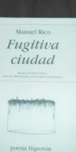 Fugitiva ciudad, Manuel Rico, ed. Poesía Hiperión, dedicado por el autor