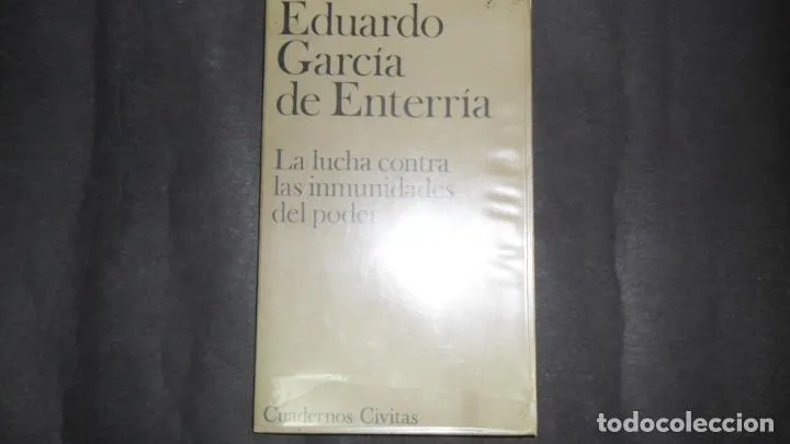La lucha contra las inmunidades del poder, Eduardo García de Enterría, ed. Civitas La lucha contra las inmunidades del poder, Eduardo García de Enterría, ed. Civitas
