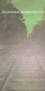 Escritoras andaluzas y exilio, 2010, ed. Diputación provincial de Córdoba y Universidad de Córdoba
