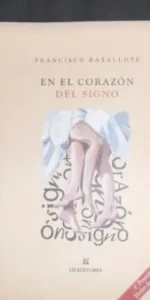 En el corazón del signo, Francisco Basallote, ed. EH editores