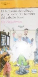 El fantasma del sábado por la noche, El hombre del caballo bizco, Sid Fleischman, ed. Alfaguara