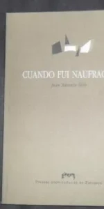 Cuando fui naufragio, Juan Antonio Tello, ed. Prensas Universitarias de Zaragoza
