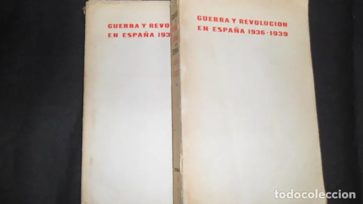 Guerra y revolución en España 1936-1939, tomos 1 y 2, Dolores Ibárruri y otros, ed. Progreso Guerra y revolución en España 1936-1939, tomos 1 y 2, Dolores Ibárruri y otros, ed. Progreso