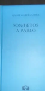 Son(i)etos a Pablo, Ángel García López, ed. Fundación Jorge Guillén