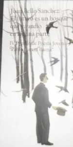 El futuro es un bosque que ya ardió en alguna parte, Juan Bello, ed. La Bella Varsovia