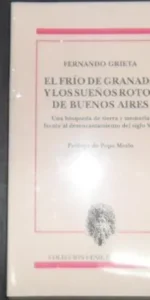 El frío de Granada y los sueños rotos de Bs. As., Fernando Grieta, ed. Genil de Literatura, precinta