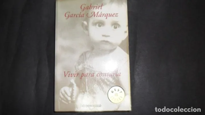Vivir para contarla, Gabriel García Márquez, ed. DeBolsillo Vivir para contarla, Gabriel García Márquez, ed. DeBolsillo