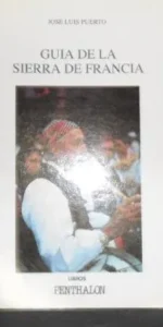 Guía de la sierra de Francia, José Luis Puerto, ed. Acción divulgativa Guía de la sierra de Francia, José Luis Puerto, ed. Acción divulgativa