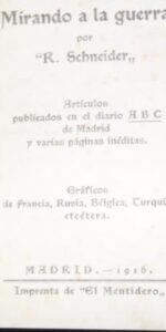 Mirando a la guerra, R. Schneider, Artículos publicados en ABC Madrid, 1916