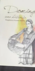 Dominga, una historia, Magdalena Paredes Morillo