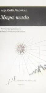 Mapa mudo, Jorge Valdés Díaz-Vélez, ed. Fundación José Manuel Lara