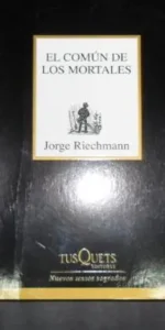 El común de los mortales, Jorge Riechmann, ed. Tusquets