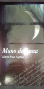 Mano de luna, María Rosa Laguna, Fernán Núñez, 2012