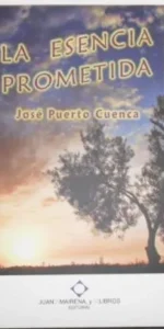 Esencia prometida, José Puerto Cuenca, ed. Juan de Mairena y de libros
