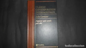 Clásicos Contemporáneos Internacionales, Alguien que anda por ahí, Cortázar, ed. Planeta