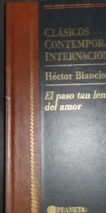 Clásicos Contemporáneos Internacionales, El paso tan lento del amor, Bianciotti, ed. Planeta