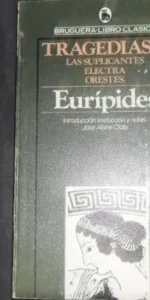 Tragedias II, Las Suplicantes, Electra, Orestes, Eurípides, ed. Bruguera