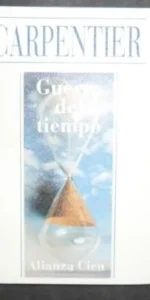 Guerra del tiempo, Carpentier, ed. Alianza Cien