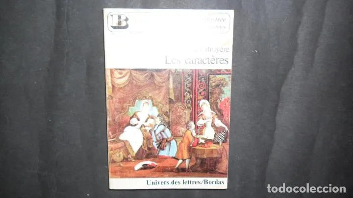 Les caractères, La Bruyère, ed. Univers des lettres/Bordas Les caractères, La Bruyère, ed. Univers des lettres/Bordas
