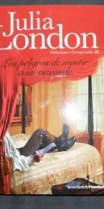 Los peligros de mentir a un vizconde, Julia London, ed. Planeta