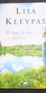 El lago de los sueños, Lisa Kleypas, ed. Vergara