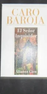 El Señor Inquisidor, Caro Baroja, ed. Alianza Cien