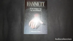 Una mujer en la oscuridad, Hammet, ed. Alianza Cien