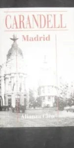 Madrid, Carandell, ed. Alianza Cien