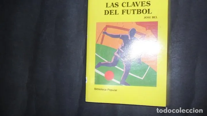 Las claves del fútbol, José Bel, ed. Perea ediciones Las claves del fútbol, José Bel, ed. Perea ediciones