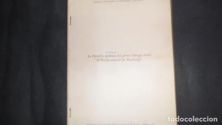 La filosofía práctica del joven Ortega desde el Neokantismo de Marburgo, Socorro González, 1981 La filosofía práctica del joven Ortega desde el Neokantismo de Marburgo, Socorro González, 1981
