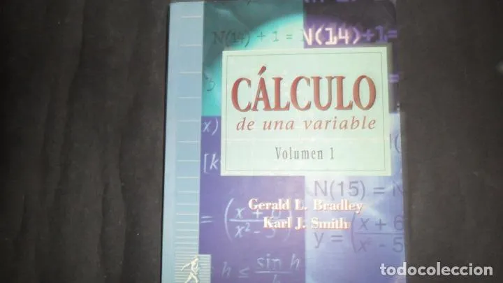 Cálculo de una variable, Volumen 1, Gerald L. Bradley y Karl J. Smith, ed. Prentice Hall Cálculo de una variable, Volumen 1, Gerald L. Bradley y Karl J. Smith, ed. Prentice Hall