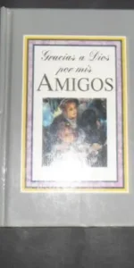 Gracias a Dios por mis amigos, ed. Edaf